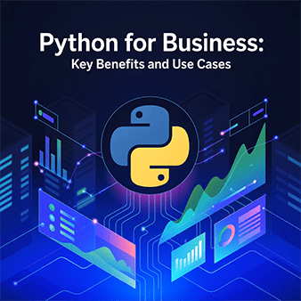 Leveraging Python for Business: Key Benefits and Use Cases
